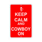 Keep Calm And Cowboy On With Humor Jokes Funny Gags Novelty Caution Alert Warning Aluminum Sign