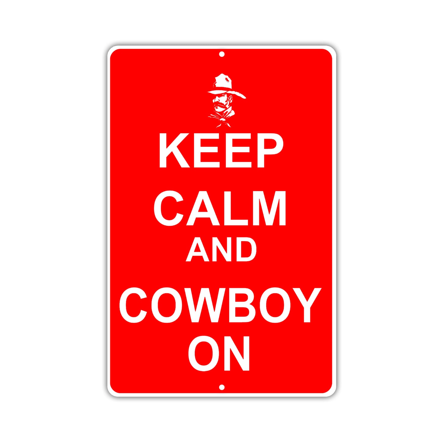 Keep Calm And Cowboy On With Humor Jokes Funny Gags Novelty Caution Alert Warning Aluminum Sign