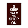 Keep Calm And Shop On With Humor Jokes Funny Gags Novelty Caution Alert Warning Aluminum