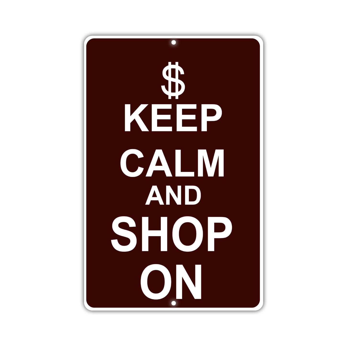 Keep Calm And Shop On With Humor Jokes Funny Gags Novelty Caution Alert Warning Aluminum