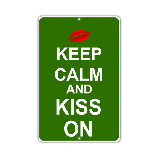 Keep Calm And Kiss On With Humor Jokes Funny Gags Novelty Caution Alert Warning Aluminum