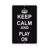 Keep Calm And Play On With Humor Jokes Funny Gags Novelty Caution Alert Warning Aluminum Sign