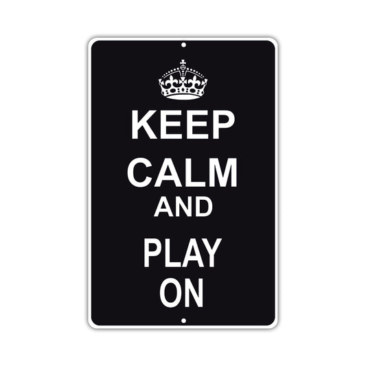 Keep Calm And Play On With Humor Jokes Funny Gags Novelty Caution Alert Warning Aluminum Sign