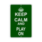 Keep Calm And Play On With Humor Jokes Funny Gags Novelty Caution Alert Warning Aluminum Sign