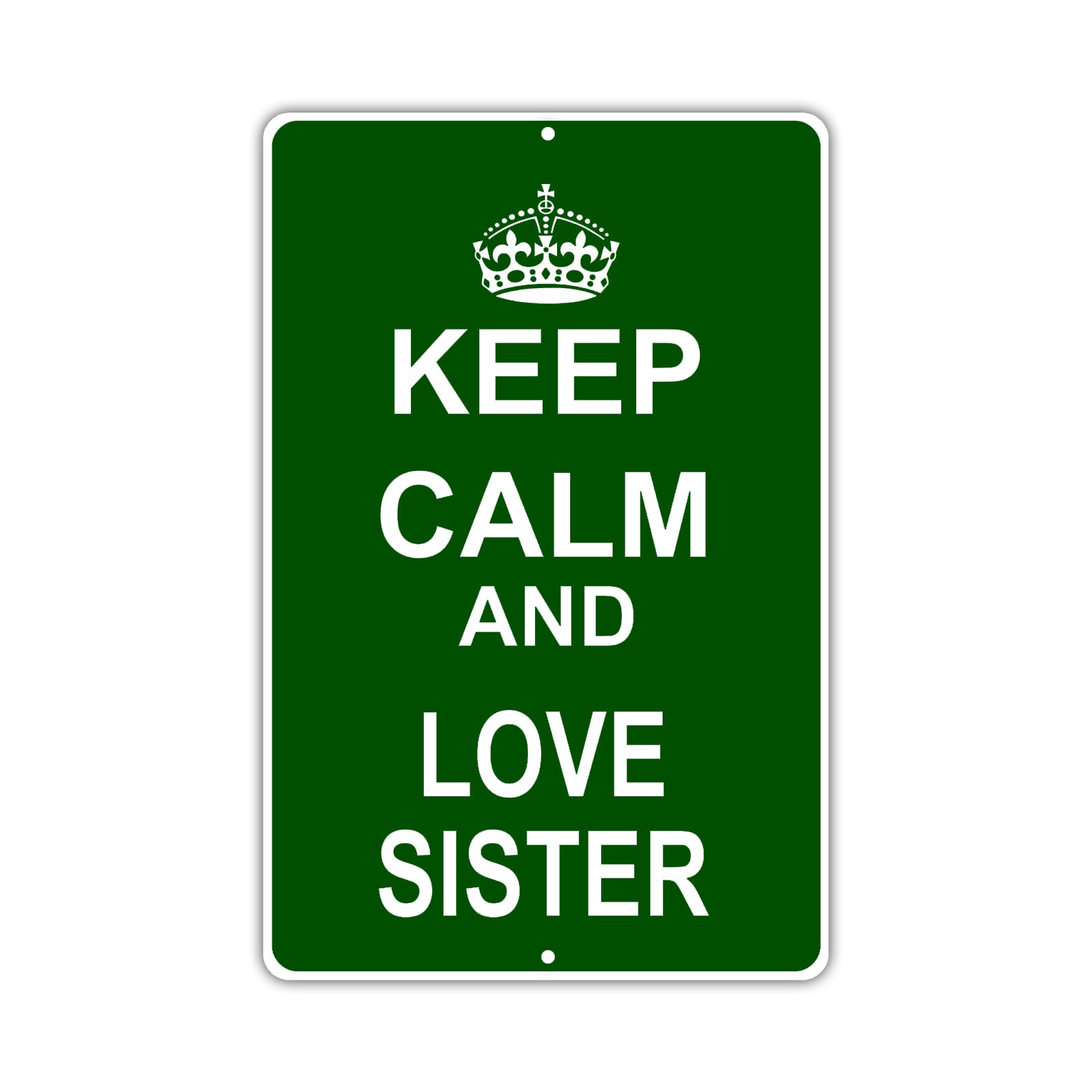 Keep Calm And Love Sister With Humor Jokes Funny Gags Novelty Caution Alert Warning Aluminum Sign