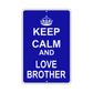 Keep Calm And Love Brother With Humor Jokes Funny Gags Novelty Caution Alert Warning Aluminum Sign