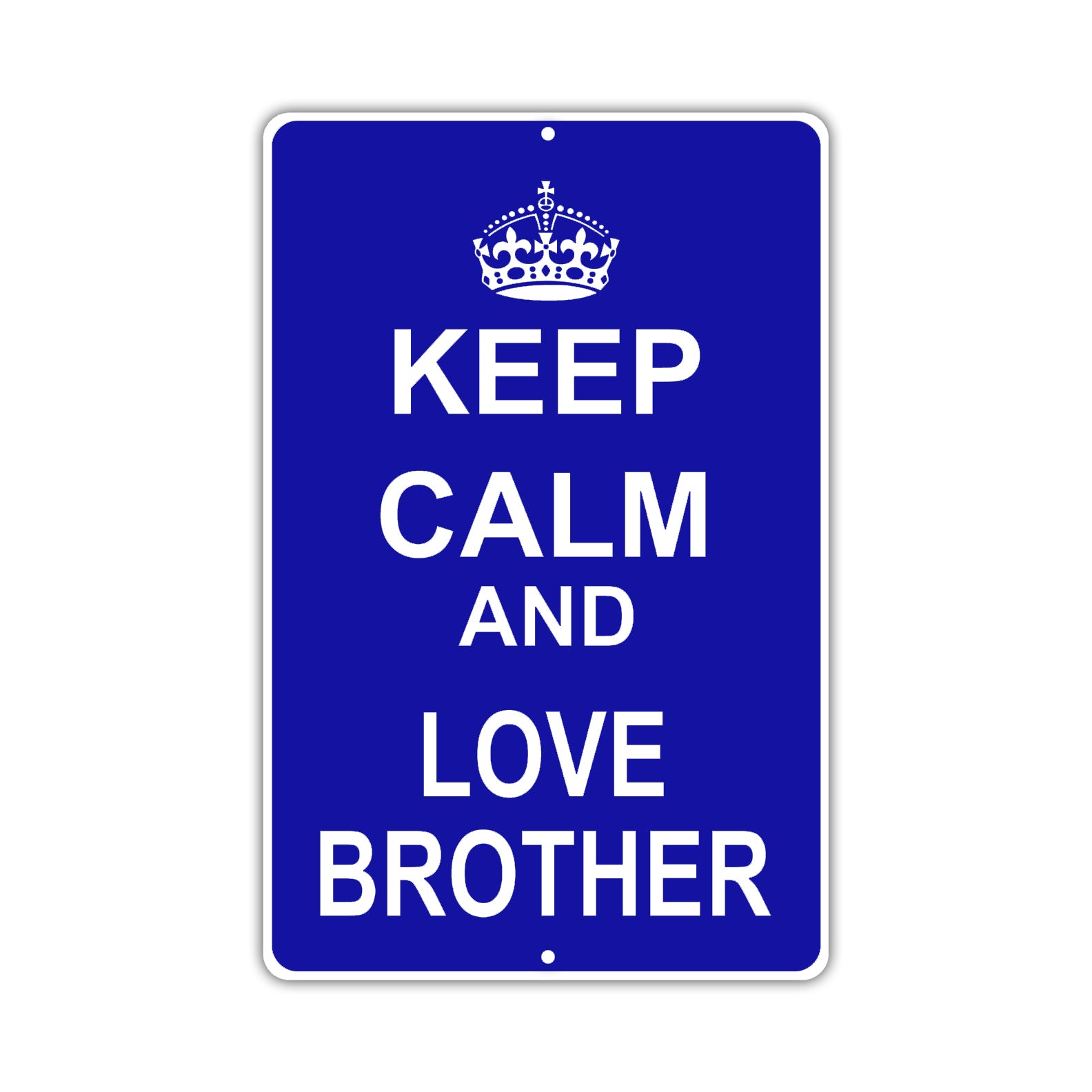Keep Calm And Love Brother With Humor Jokes Funny Gags Novelty Caution Alert Warning Aluminum Sign