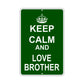 Keep Calm And Love Brother With Humor Jokes Funny Gags Novelty Caution Alert Warning Aluminum Sign