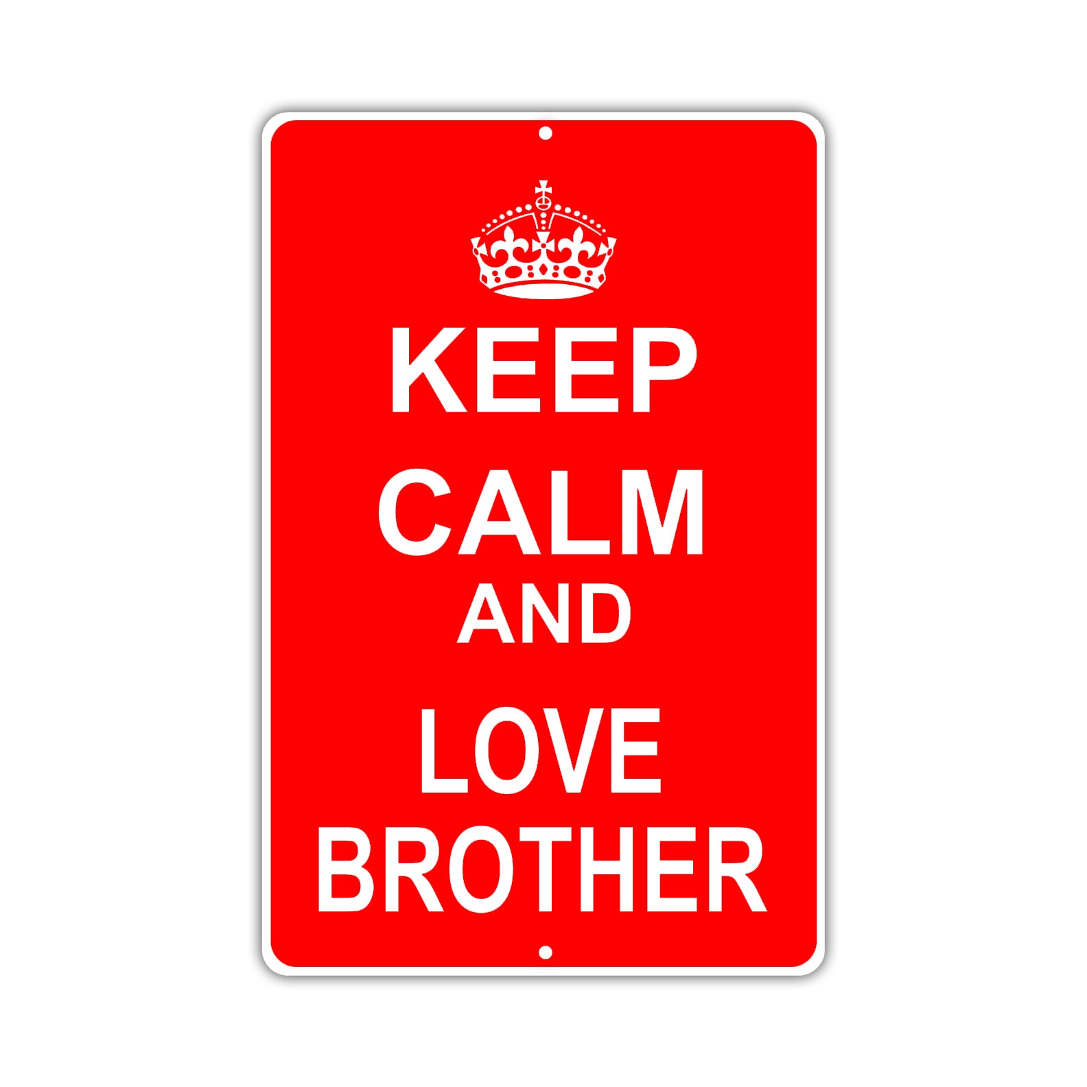 Keep Calm And Love Brother With Humor Jokes Funny Gags Novelty Caution Alert Warning Aluminum Sign