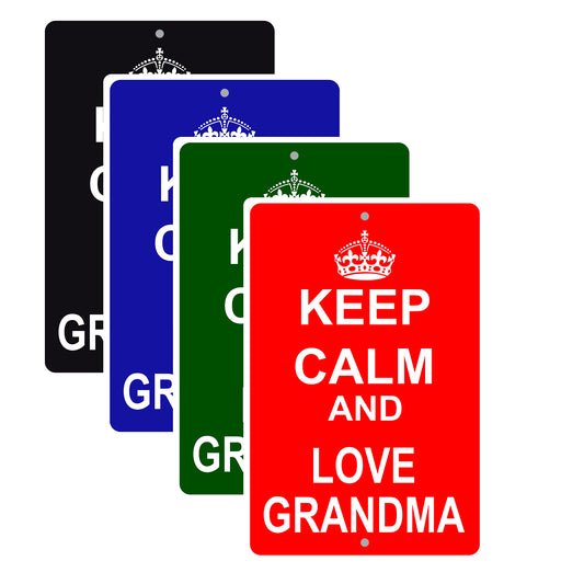 Keep Calm And Love Grandma With Humor Jokes Funny Gags Novelty Caution Alert Warning Aluminum Sign