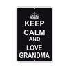 Keep Calm And Love Grandma With Humor Jokes Funny Gags Novelty Caution Alert Warning Aluminum Sign