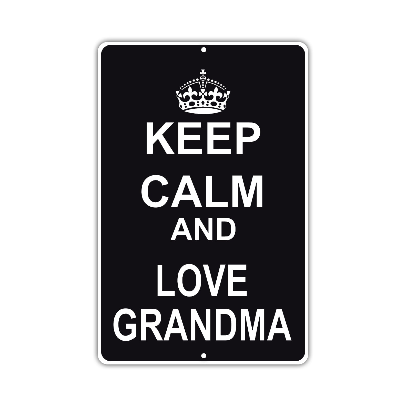 Keep Calm And Love Grandma With Humor Jokes Funny Gags Novelty Caution Alert Warning Aluminum Sign