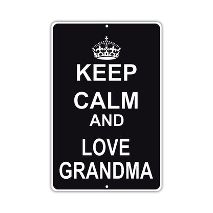 Keep Calm And Love Grandma With Humor Jokes Funny Gags Novelty Caution Alert Warning Aluminum Sign