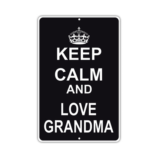 Keep Calm And Love Grandma With Humor Jokes Funny Gags Novelty Caution Alert Warning Aluminum Sign