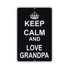Keep Calm And Love Grandpa With Humor Jokes Funny Gags Novelty Caution Alert Warning Aluminum