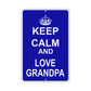 Keep Calm And Love Grandpa With Humor Jokes Funny Gags Novelty Caution Alert Warning Aluminum