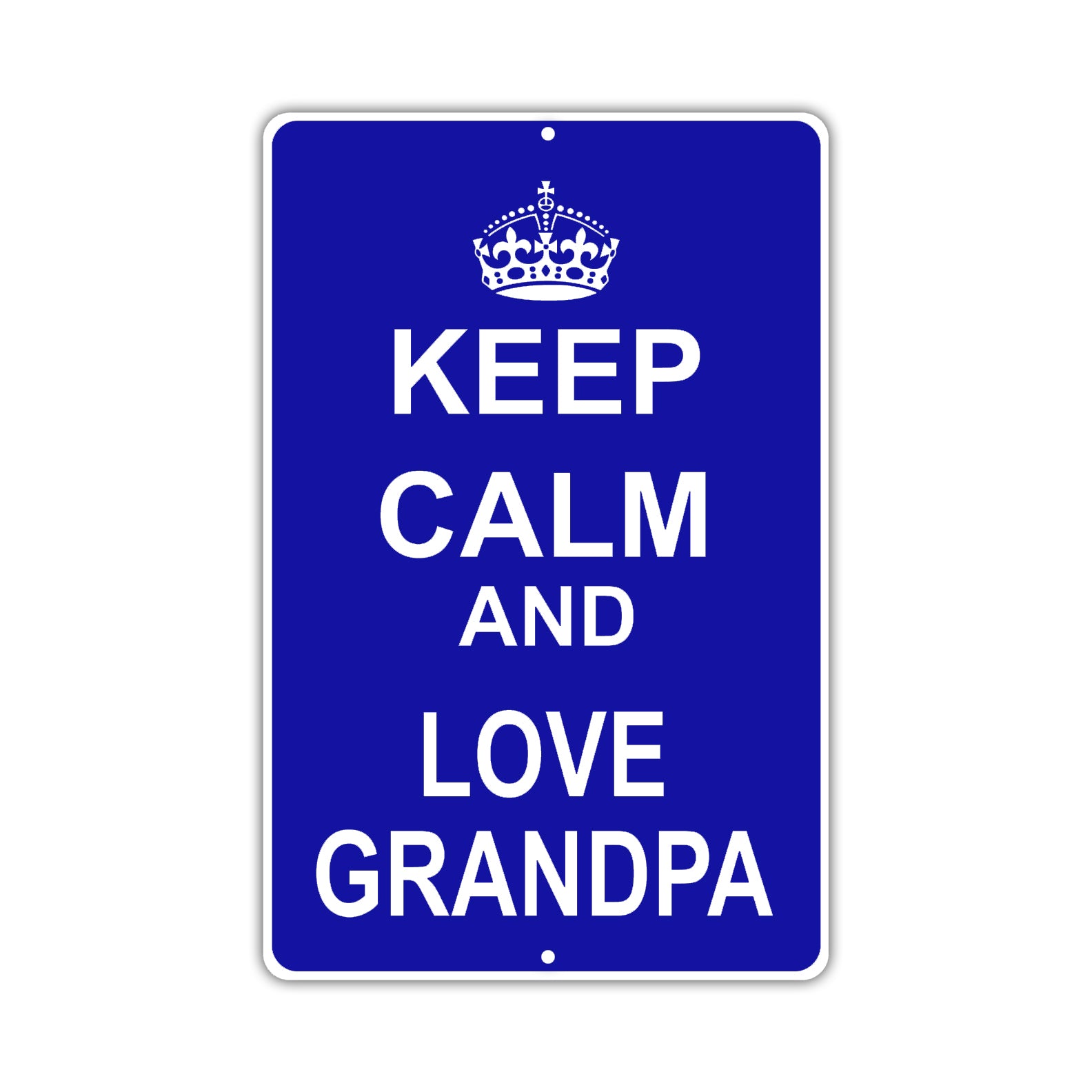 Keep Calm And Love Grandpa With Humor Jokes Funny Gags Novelty Caution Alert Warning Aluminum