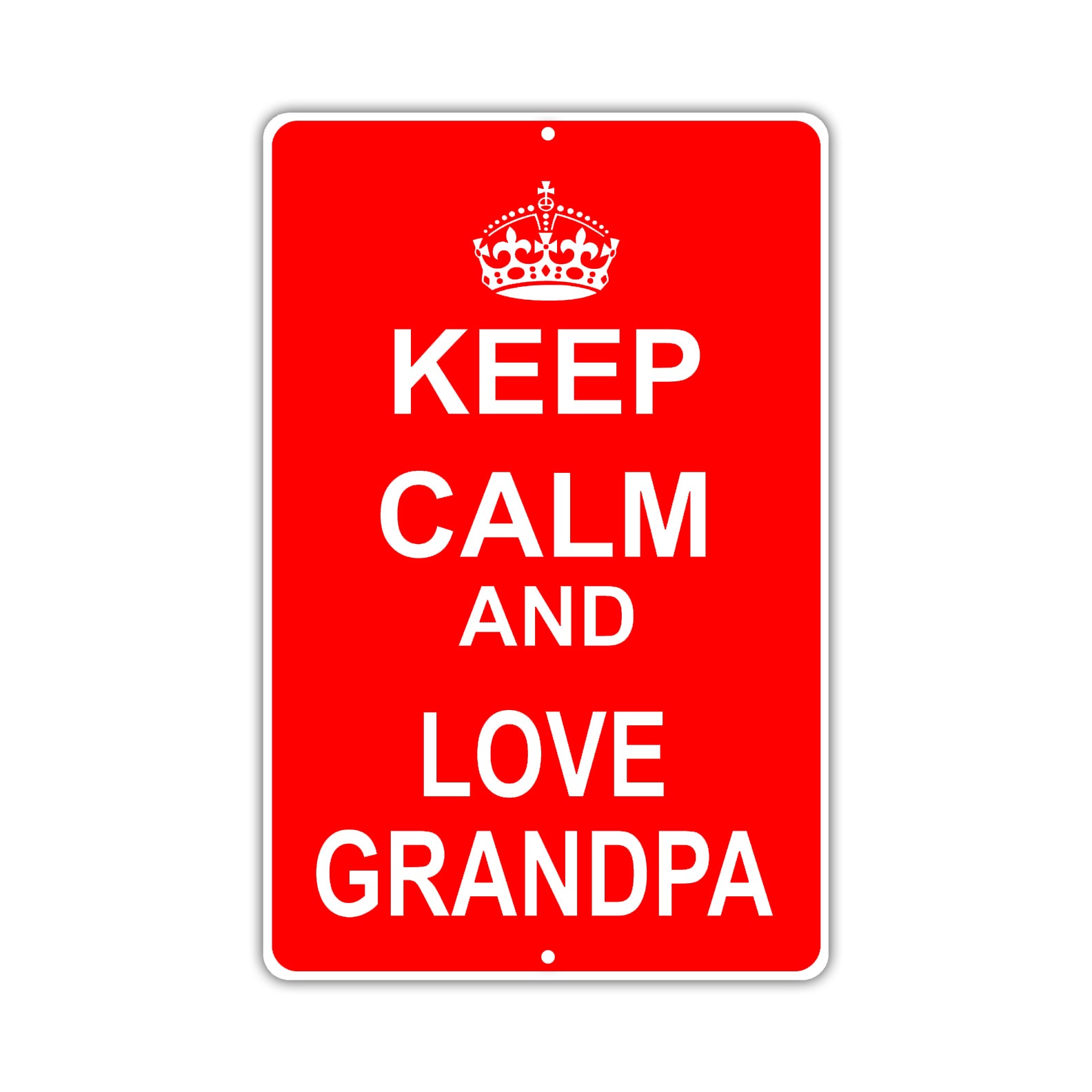 Keep Calm And Love Grandpa With Humor Jokes Funny Gags Novelty Caution Alert Warning Aluminum