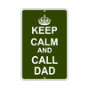 Keep Calm And Call Dad With Humor Jokes Funny Gags Novelty Caution Alert Warning Aluminum