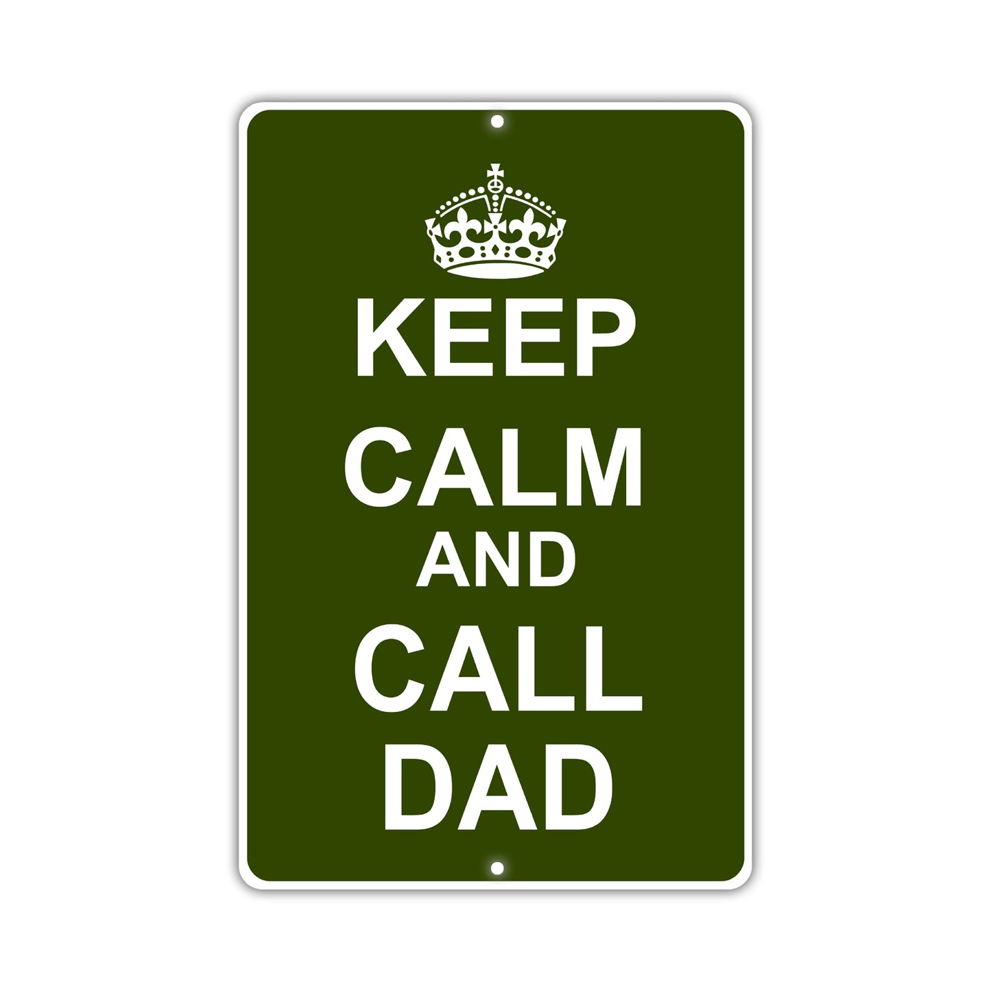 Keep Calm And Call Dad With Humor Jokes Funny Gags Novelty Caution Alert Warning Aluminum