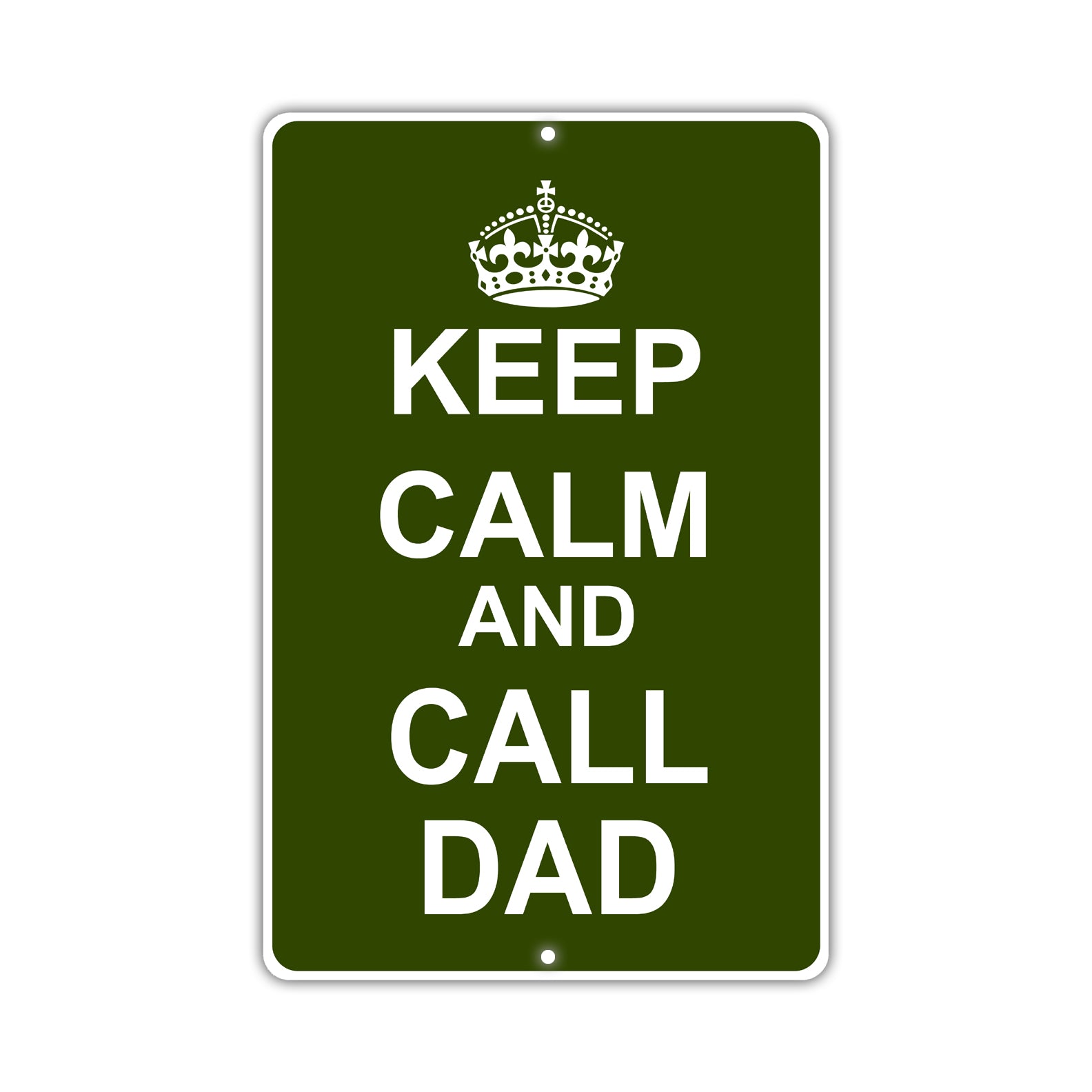 Keep Calm And Call Dad With Humor Jokes Funny Gags Novelty Caution Alert Warning Aluminum