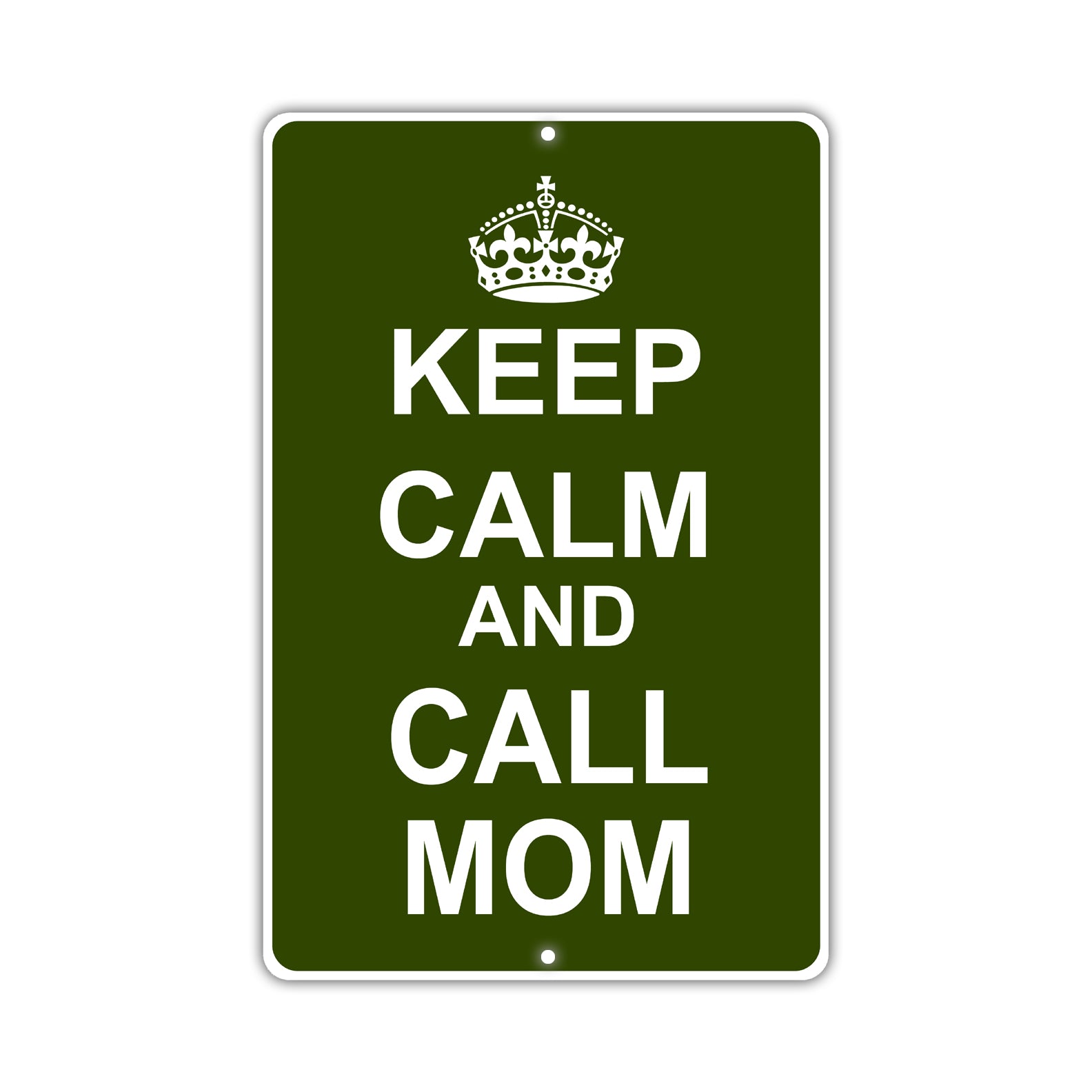 Keep Calm And Call Mom With Humor Jokes Funny Gags Novelty Caution Alert Warning Aluminum