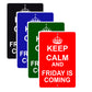 Keep Calm And Friday Is Coming With Humor Jokes Funny Gags Novelty Caution Alert Warning Aluminum