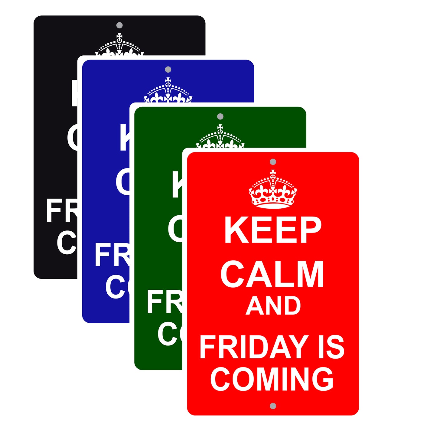 Keep Calm And Friday Is Coming With Humor Jokes Funny Gags Novelty Caution Alert Warning Aluminum