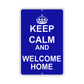 Keep Calm And Welcome Home With Humor Jokes Funny Gags Novelty Caution Alert Warning Aluminum