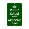 Keep Calm And Welcome Home With Humor Jokes Funny Gags Novelty Caution Alert Warning Aluminum
