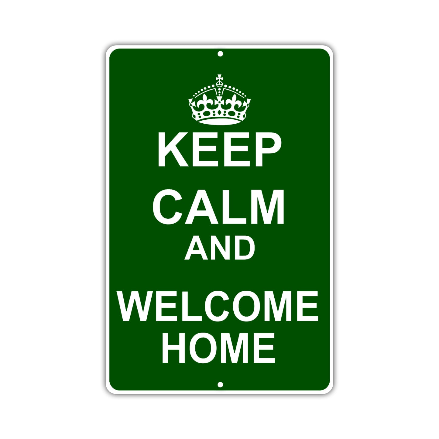 Keep Calm And Welcome Home With Humor Jokes Funny Gags Novelty Caution Alert Warning Aluminum