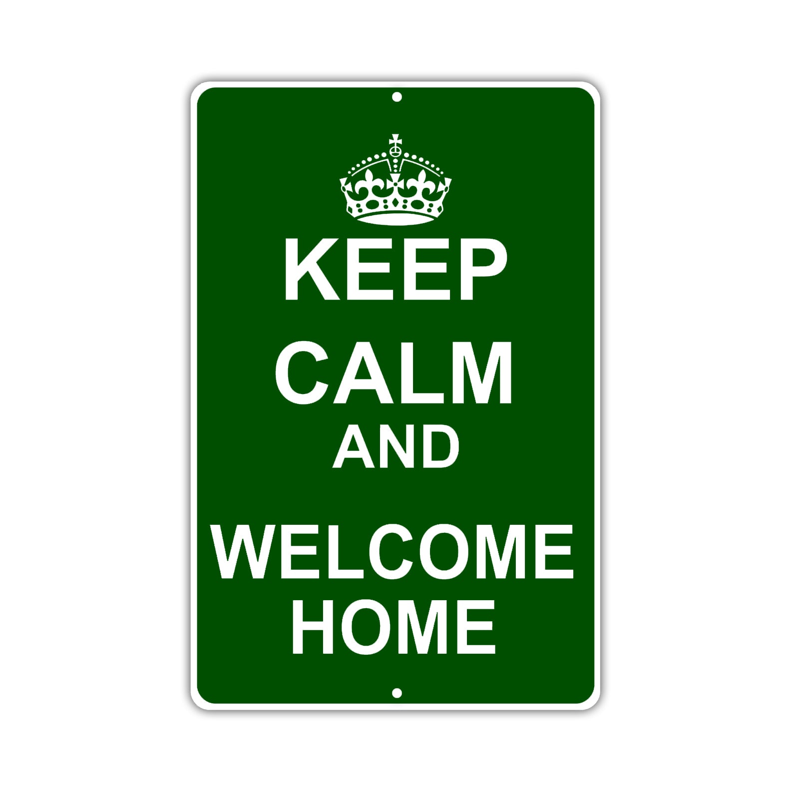 Keep Calm And Welcome Home With Humor Jokes Funny Gags Novelty Caution Alert Warning Aluminum
