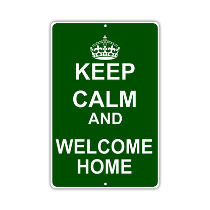Keep Calm And Welcome Home With Humor Jokes Funny Gags Novelty Caution Alert Warning Aluminum