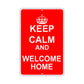 Keep Calm And Welcome Home With Humor Jokes Funny Gags Novelty Caution Alert Warning Aluminum