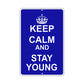 Keep Calm And Stay Young With Humor Jokes Funny Gags Novelty Caution Alert Warning Aluminum