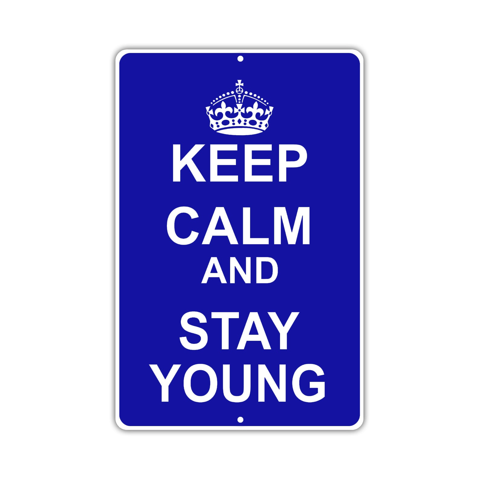 Keep Calm And Stay Young With Humor Jokes Funny Gags Novelty Caution Alert Warning Aluminum