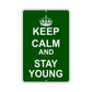 Keep Calm And Stay Young With Humor Jokes Funny Gags Novelty Caution Alert Warning Aluminum