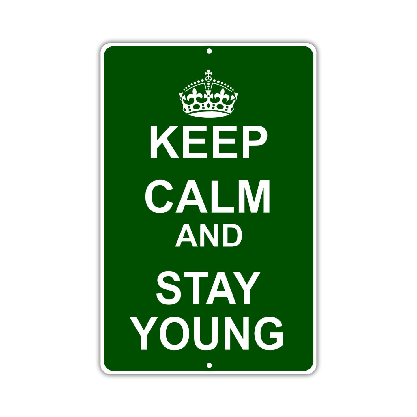 Keep Calm And Stay Young With Humor Jokes Funny Gags Novelty Caution Alert Warning Aluminum