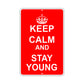 Keep Calm And Stay Young With Humor Jokes Funny Gags Novelty Caution Alert Warning Aluminum