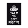 Keep Calm And Stay Positive With Humor Jokes Funny Gags Novelty Caution Alert Warning Aluminum