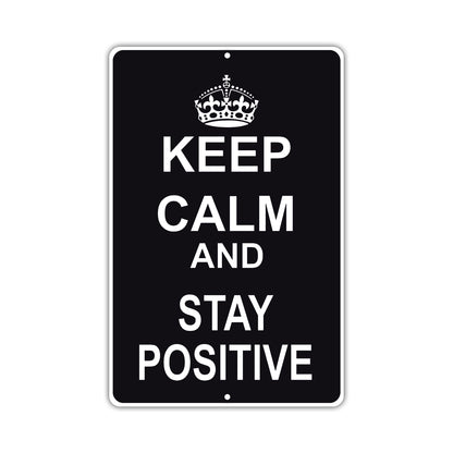 Keep Calm And Stay Positive With Humor Jokes Funny Gags Novelty Caution Alert Warning Aluminum