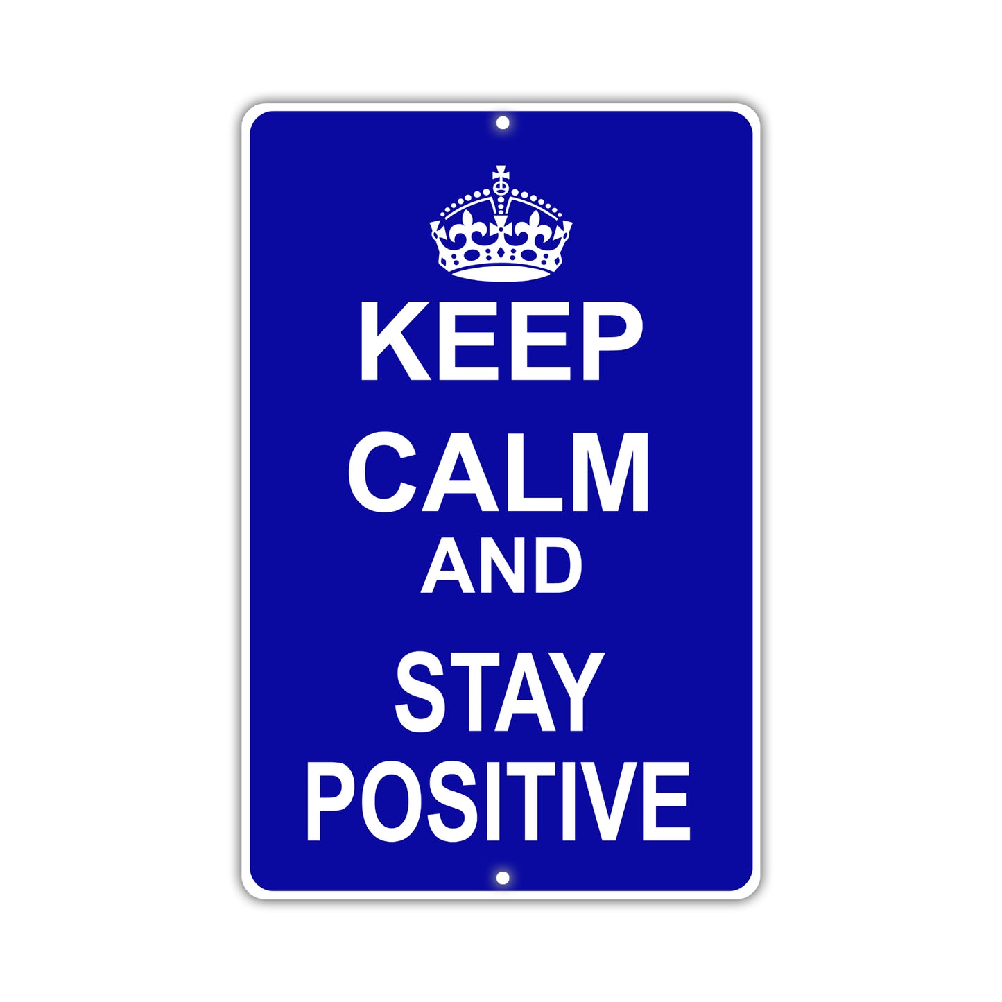 Keep Calm And Stay Positive With Humor Jokes Funny Gags Novelty Caution Alert Warning Aluminum