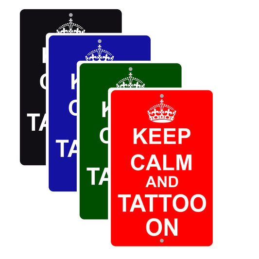 Keep Calm And Tattoo On With Humor Jokes Funny Gags Novelty Caution Alert Warning Aluminum