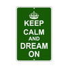 Keep Calm And Dream On With Humor Jokes Funny Gags Novelty Caution Alert Warning Aluminum