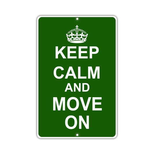 Keep Calm And Move On With Humor Jokes Funny Gags Novelty Caution Alert Warning Aluminum