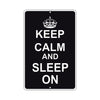 Keep Calm And Sleep On With Humor Jokes Funny Gags Novelty Caution Alert Warning Aluminum
