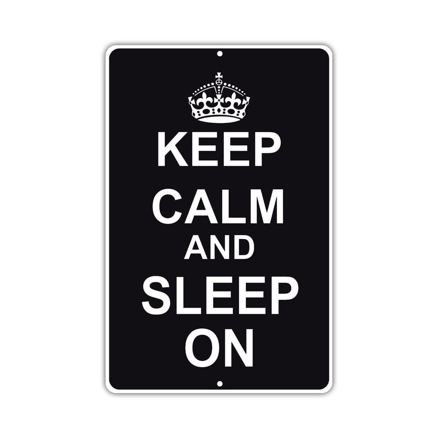 Keep Calm And Sleep On With Humor Jokes Funny Gags Novelty Caution Alert Warning Aluminum