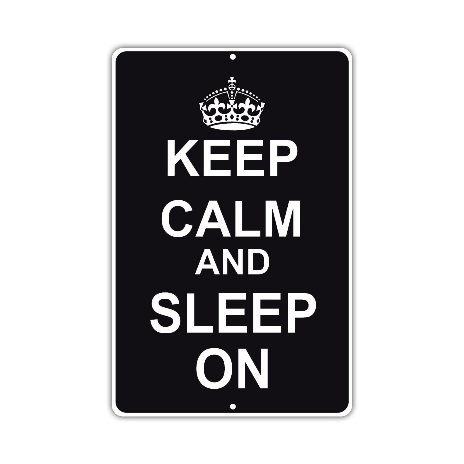 Keep Calm And Sleep On With Humor Jokes Funny Gags Novelty Caution Alert Warning Aluminum