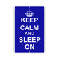 Keep Calm And Sleep On With Humor Jokes Funny Gags Novelty Caution Alert Warning Aluminum