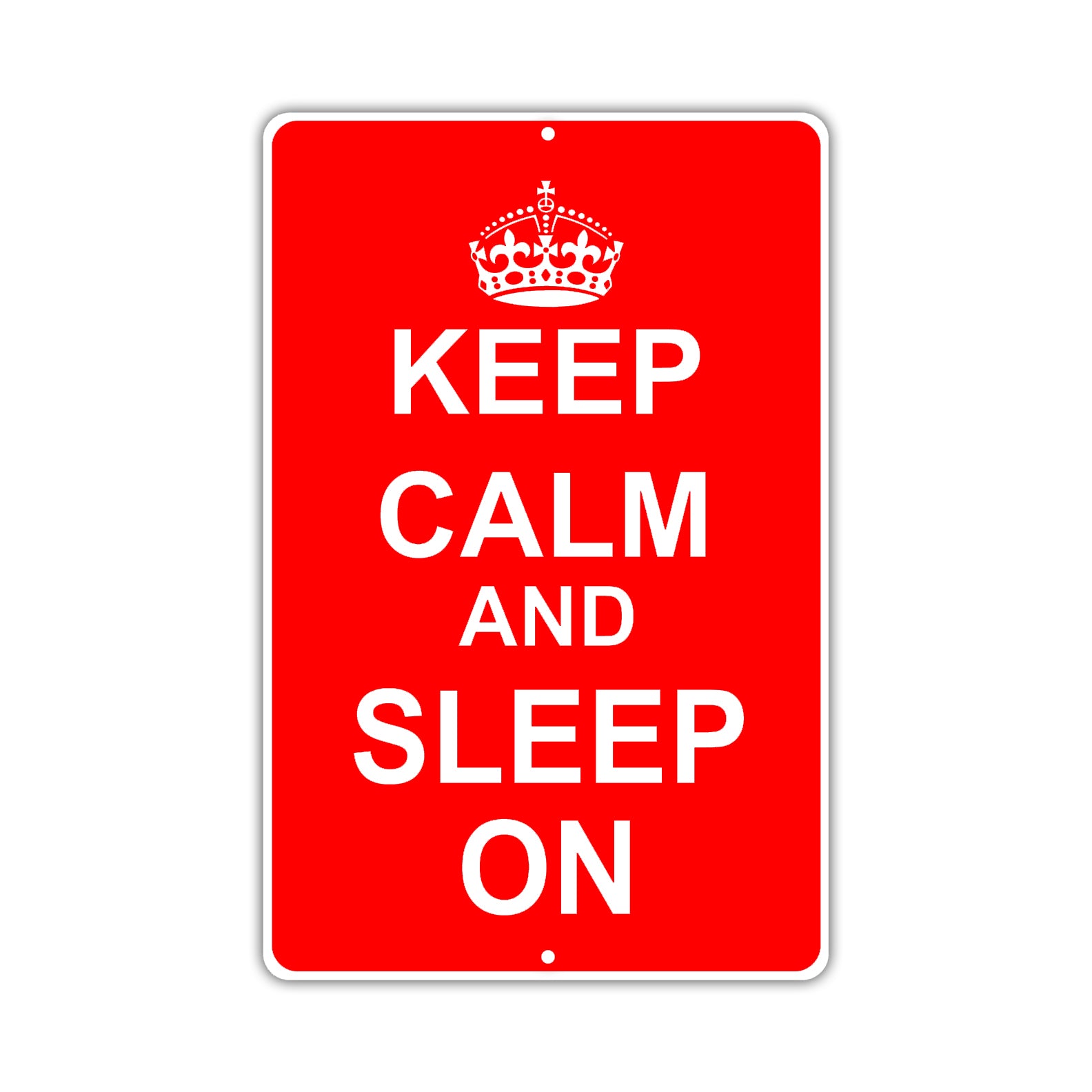 Keep Calm And Sleep On With Humor Jokes Funny Gags Novelty Caution Alert Warning Aluminum